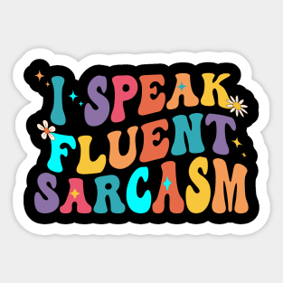 I speak fluent sarcasm Funny sarcastic fun Sticker